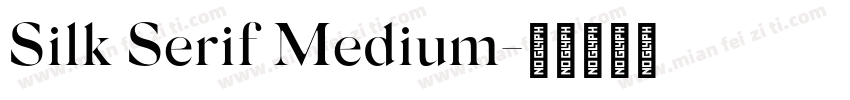 Silk Serif Medium字体转换